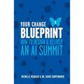 Your Change Blueprint: How To Design & Deliver An AI Summit