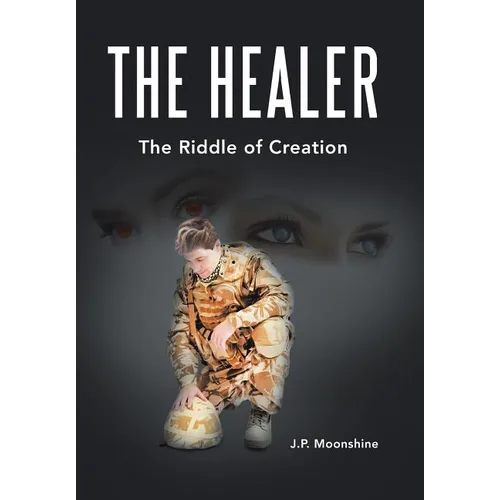 The Healer: The Riddle of Creation