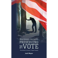 Wayward Patriot: Preserving the Vote: The election is secure. Treason awaits.