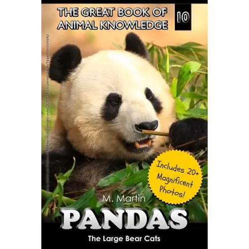 Pandas: The Large Bear Cats (includes 20+ magnificent photos!)