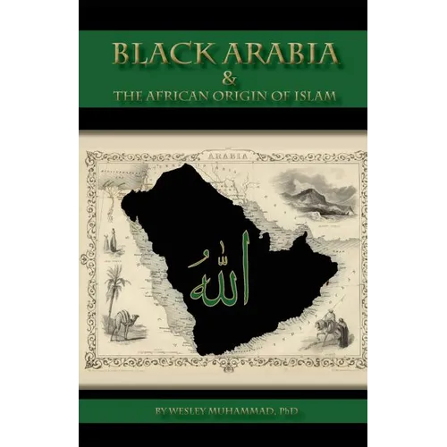 Black Arabia & the African Origin of Islam