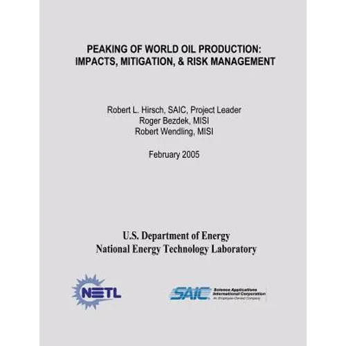 Peaking of World Oil Production: Impacts, Mitigation, & Risk Management