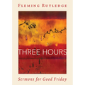 Three Hours: Sermons for Good Friday