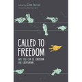 Called to Freedom: Why You Can Be Christian and Libertarian