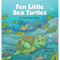 Ten Little Sea Turtles: A Counting Book
