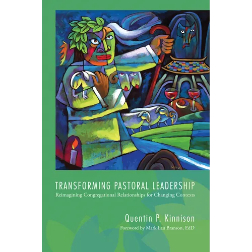Transforming Pastoral Leadership: Reimagining Congregational Relationships for Changing Contexts - Hardcover