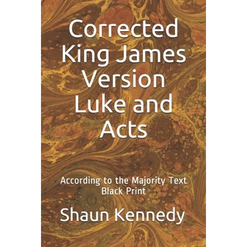 Corrected King James Version Luke and Acts: According to the Majority Text (Black Print)