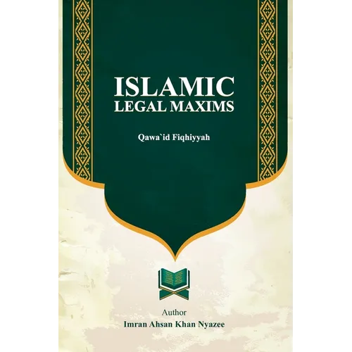 Islamic Legal Maxims: Qawa`id Fiqhiyyah