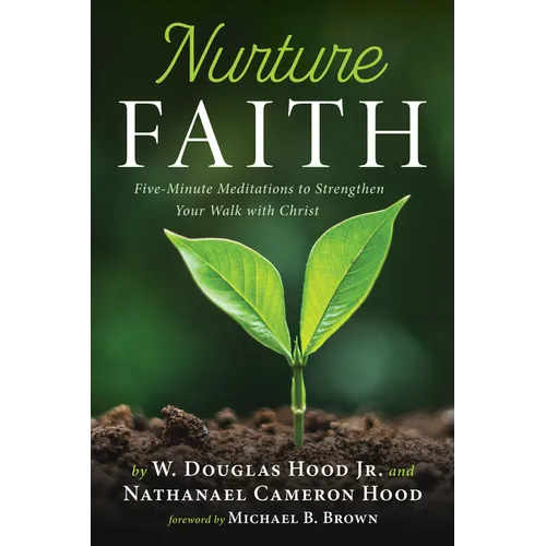 Nurture Faith: Five-Minute Meditations to Strengthen Your Walk with Christ