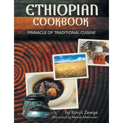 Ethiopian Cookbook: Pinnacle of Traditional Cuisine