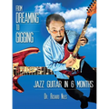 From Dreaming To Gigging: Jazz Guitar in 6 Months