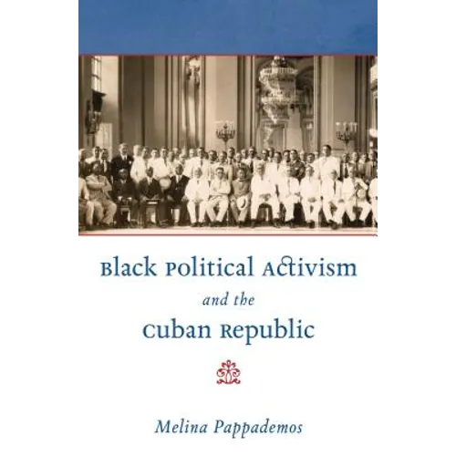 Black Political Activism and the Cuban Republic