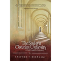Soul of a Christian University: A Field Guide for Educators