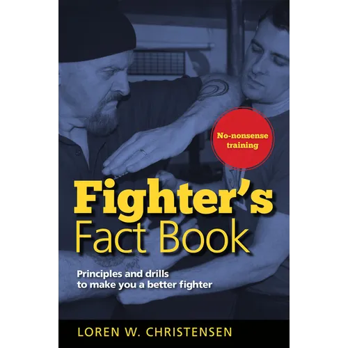 Fighter's Fact Book 1: Principles and Drills to Make You a Better Fighter