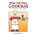 Cheap and Easy Cooking: The Definitive Guide for College Students