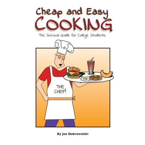 Cheap and Easy Cooking: The Definitive Guide for College Students