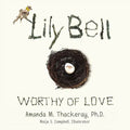 The Lily Bell: Worthy of Love