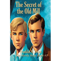 The Secret of the Old Mill