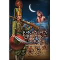 Beneath a Crescent Moon: An Ottoman Empire Novel