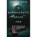 A Bureaucratic Desire For Revenge