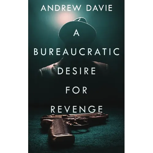 A Bureaucratic Desire For Revenge