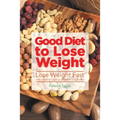 Good Diet to Lose Weight: Lose Weight Fast with Healthy Quinoa and Without Gluten