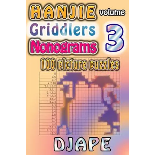 Hanjie Griddlers Nonograms: 100 picture puzzles