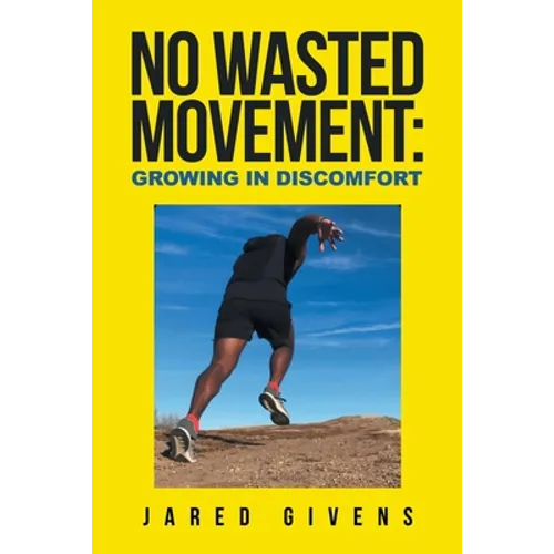 No Wasted Movement: Growing in Discomfort