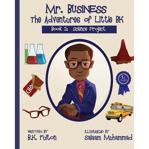 Mr. Business: The Adventures of Little BK: Book 2: The Science Project
