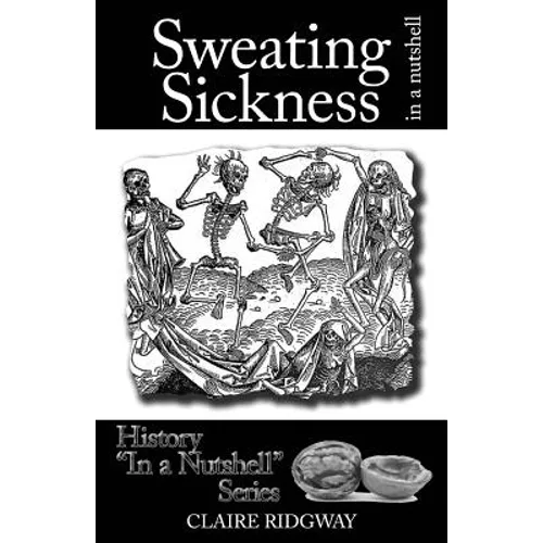 Sweating Sickness: In a Nutshell