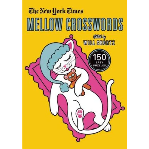 The New York Times Mellow Crosswords: 150 Easy Puzzles