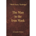 The Man in the Iron Mask (World Classics, Unabridged)