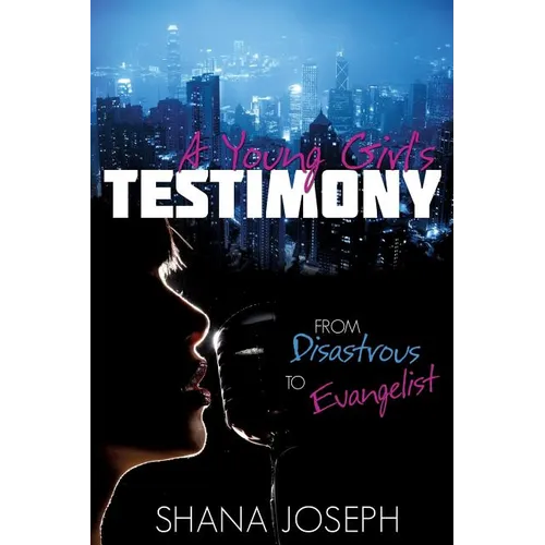 A Young Girl's Testimony from Disastrous to Evangelist