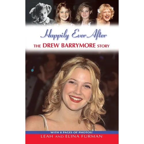 Happily Ever After: The Drew Barrymore Story
