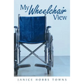 My Wheelchair View