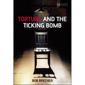 Torture and the Ticking Bomb