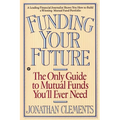 Funding Your Future: The Only Guide to Mutual Funds You'll Ever Need
