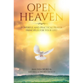 Open Heaven: Powerful and Practical Prayer Principles for Your Life!