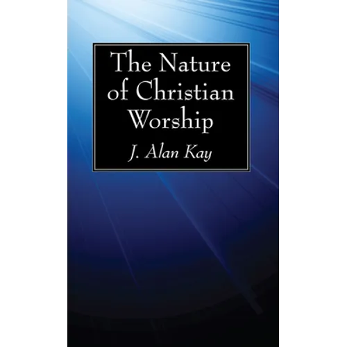 The Nature of Christian Worship