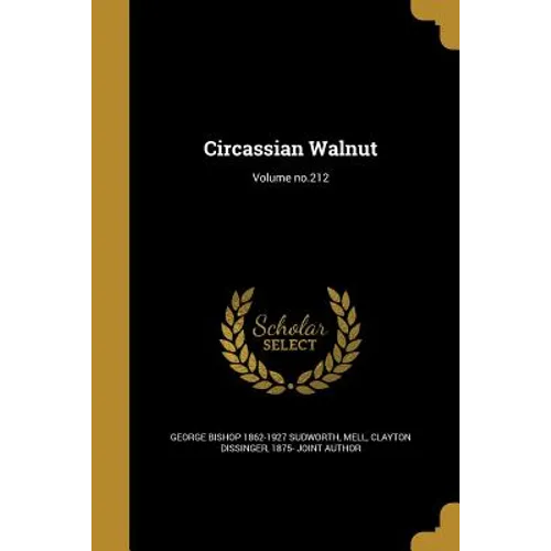 Circassian Walnut; Volume no.212