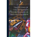 Traditions of the Thompson River Indians of British Columbia