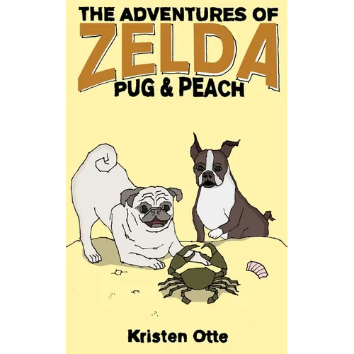 The Adventures of Zelda: Pug and Peach
