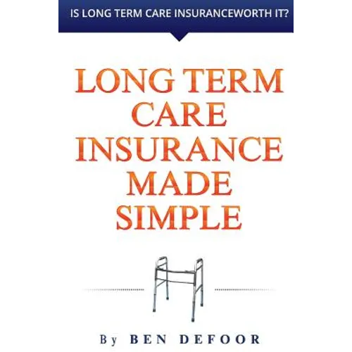 Long Term Care Insurance Made Simple