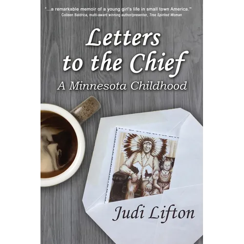 Letters to the Chief: A Minnesota Childhood