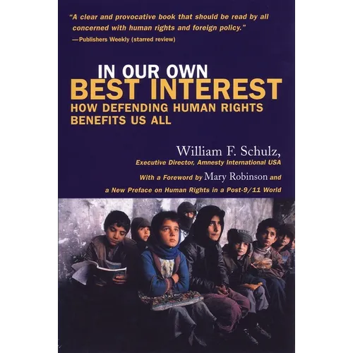 In Our Own Best Interest: How Defending Human Rights Benefits Us All