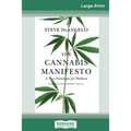 The Cannabis Manifesto: A New Paradigm for Wellness (16pt Large Print Edition)