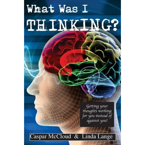 What Was I Thinking?