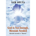God Is Not Enough, Messiah Needed: Messiah Ascends to Heaven