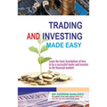 Trading & Investing Made Easy: Learn the basic foundations of how to be a successful trader and investor in the financial markets
