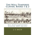 The Well-Tempered Clavier, Books 1 & 2: Das wohltemperierte Klavier, BWV 846?893